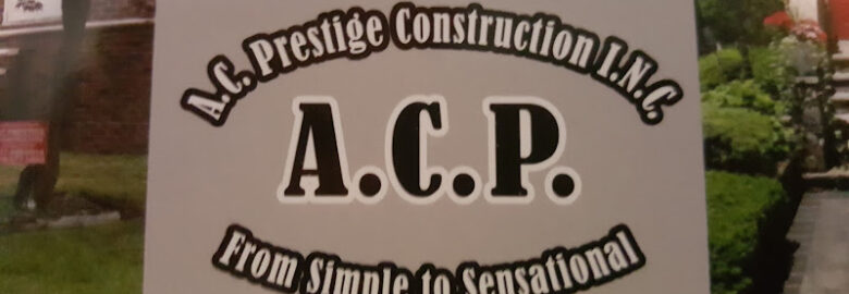 A C Prestige Construction Inc